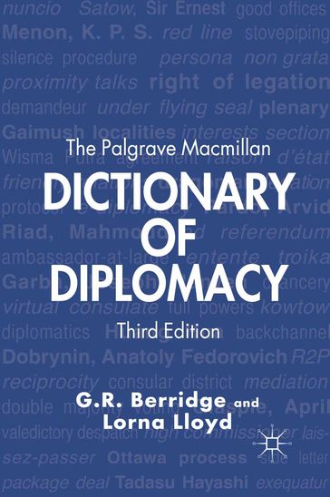 The Palgrave Macmillan Dictionary of Diplomacy - G. Berridge - L. Lloyd