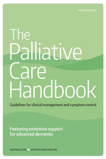 The Palliative Care Handbook (9th Edition) - Professor Rod MacLeod - A/Professor Stephen Macfarlane
