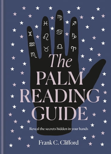 The Palm Reading Guide - Frank C. Clifford