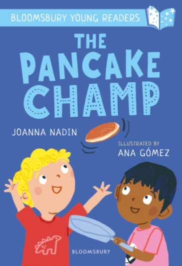 The Pancake Champ: A Bloomsbury Young Reader - Joanna Nadin