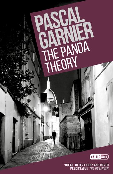 The Panda Theory: Shocking, hilarious and poignant noir - Pascal Garnier