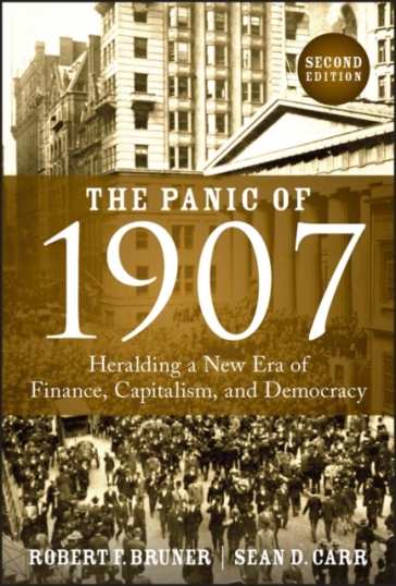 The Panic of 1907 - Robert F. Bruner - Sean D. Carr