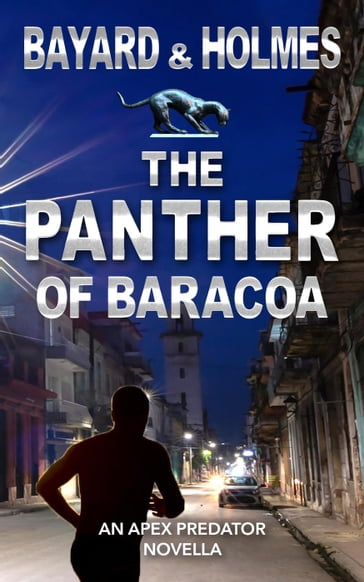The Panther of Baracoa - Bayard and Holmes