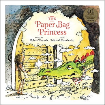 The Paper Bag Princess 40th anniversary edition - Ann Munsch - Chelsea Clinton - Robert Munsch