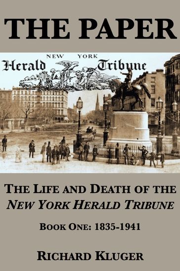 The Paper: The Life and Death of the New York Herald Tribune - Phyllis Kluger - Richard Kluger