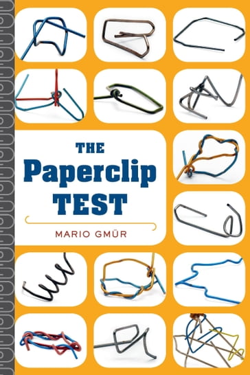 The Paperclip Test - Mario Gmur