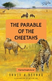 The Parable of the Cheetahs/The Parable of the Crocodiles [A Spiritual Insights Journal]