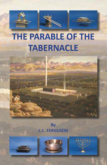 The Parable of the Tabernacle - Jack Ferguson