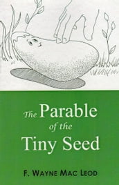The Parable of the Tiny Seed