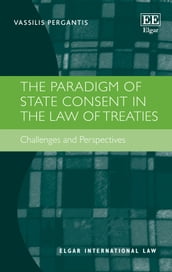 The Paradigm of State Consent in the Law of Treaties