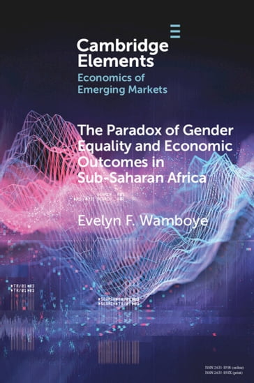The Paradox of Gender Equality and Economic Outcomes in Sub-Saharan Africa - Evelyn F. Wamboye