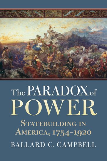 The Paradox of Power - Ballard C. Campbell