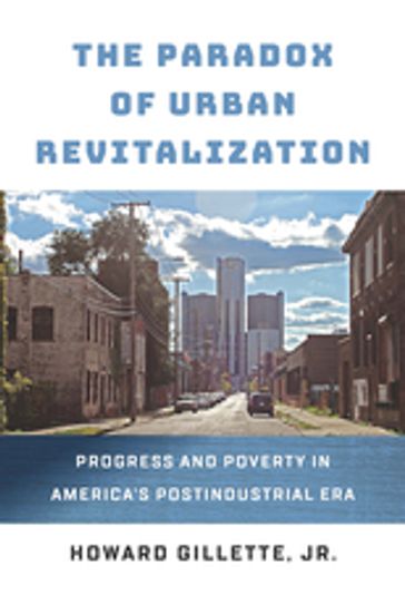 The Paradox of Urban Revitalization - Jr. Howard Gillette