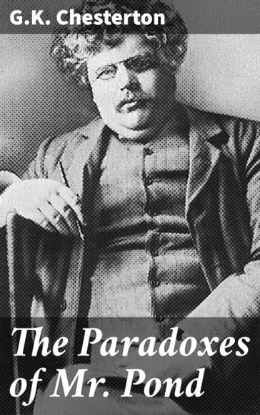 The Paradoxes of Mr. Pond - G.K. Chesterton