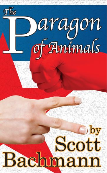 The Paragon of Animals - Scott Bachmann