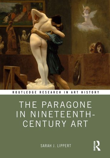 The Paragone in Nineteenth-Century Art - Sarah J. Lippert