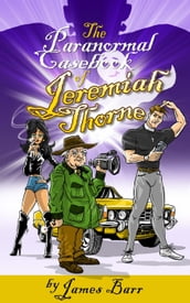 The Paranormal Casebook of Jeremiah Thorne