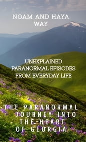 The Paranormal Journey into the Heart of Georgia