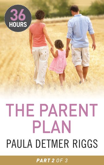 The Parent Plan Part 2 - Paula Detmer Riggs