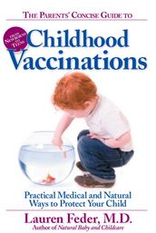 The Parents  Concise Guide to Childhood Vaccinations