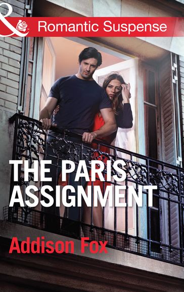 The Paris Assignment (Mills & Boon Romantic Suspense) (House of Steele, Book 1) - Addison Fox