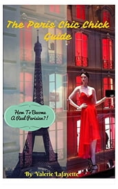 The Paris Chic Chick Guide
