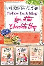 The Parker Family Trilogy: Love at the Chocolate Shop