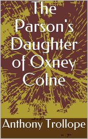 The Parson s Daughter of Oxney Colne