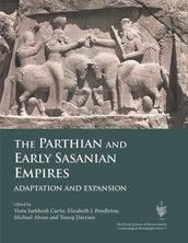 The Parthian and Early Sasanian Empires