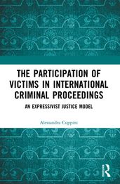 The Participation of Victims in International Criminal Proceedings