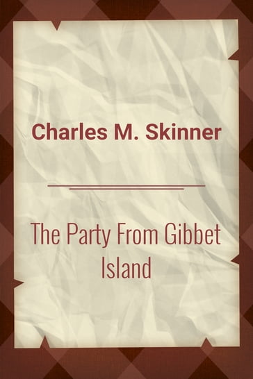 The Party From Gibbet Island - Charles M. Skinner