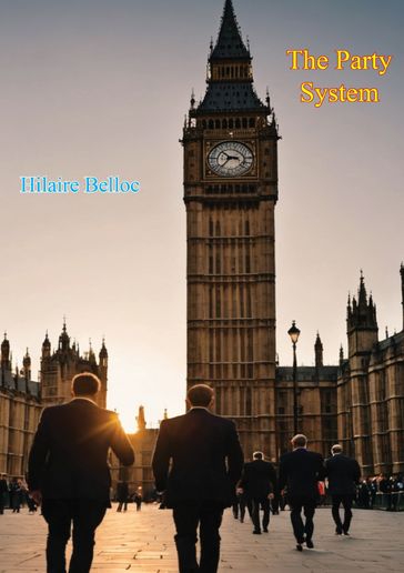 The Party System - Hilaire Belloc - Cecil Chesterton