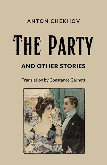 The Party and Other Stories - Anton Pavlovich Chekhov