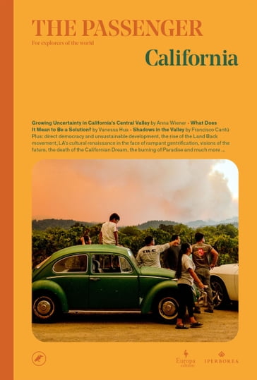 The Passenger: California - The Passenger - Anna Wiener - Vanessa Hua - Francisco Cantú