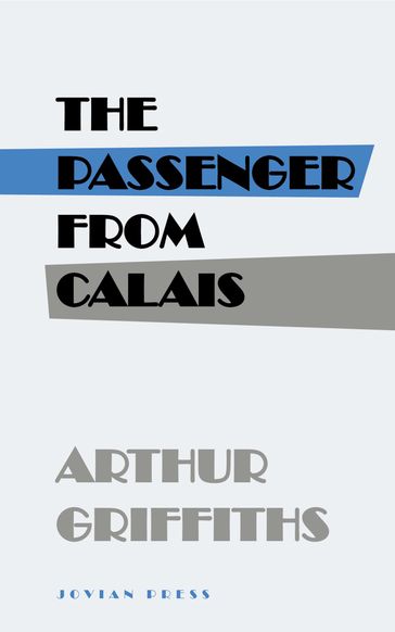 The Passenger from Calais - Arthur Griffiths