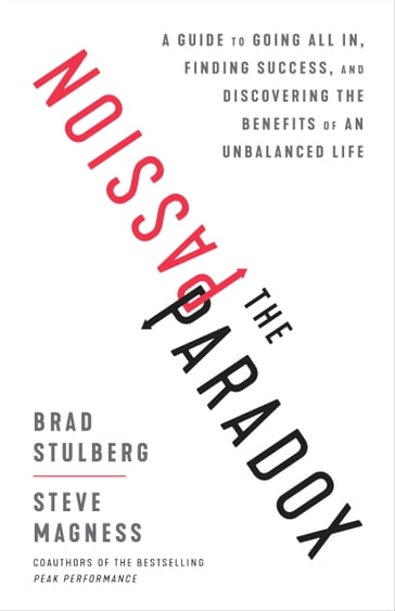 The Passion Paradox - Brad Stulberg - Steve Magness