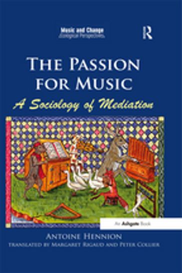 The Passion for Music: A Sociology of Mediation - Antoine Hennion