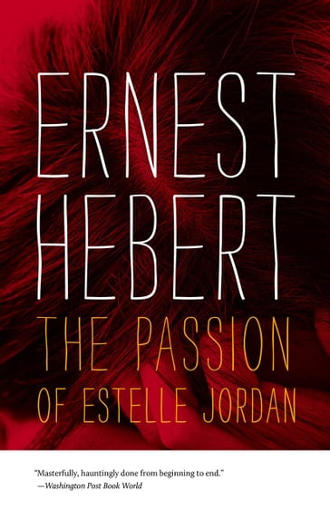 The Passion of Estelle Jordan - Ernest Hebert