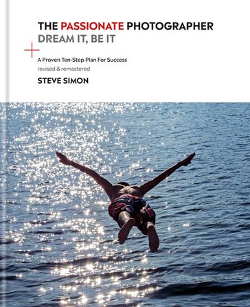 The Passionate Photographer 2nd Ed - Steve Simon
