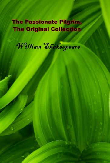 The Passionate Pilgrim, The Original Collection - William Shakespeare