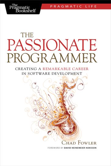 The Passionate Programmer - Chad Fowler