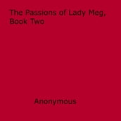 The Passions of Lady Meg, Book Two