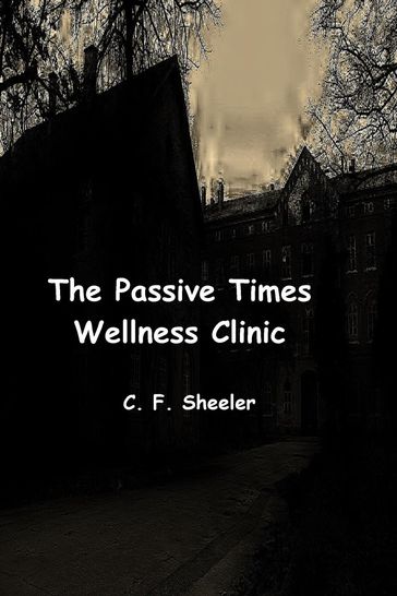 The Passive Times Wellness Clinic - C. F. Sheeler