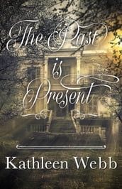 The Past Is Present