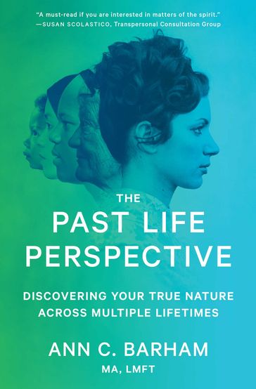 The Past Life Perspective - Ann C. Barham - Ma - LMFT