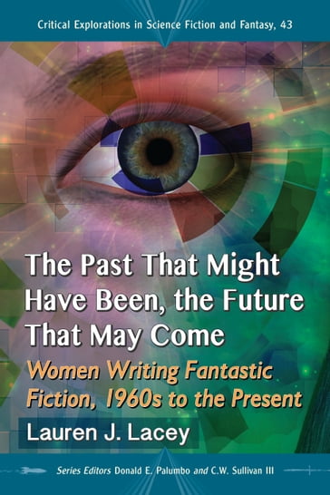 The Past That Might Have Been, the Future That May Come - Lauren J. Lacey