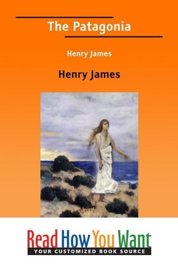 The Patagonia Henry James - Henry James