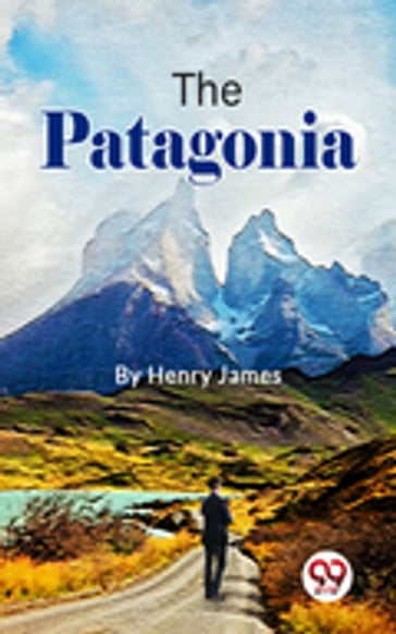 The Patagonia - James Henry