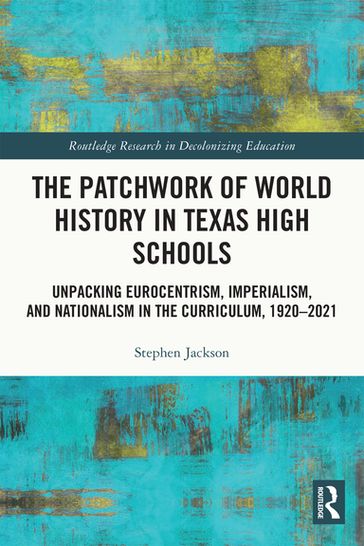 The Patchwork of World History in Texas High Schools - Stephen Jackson