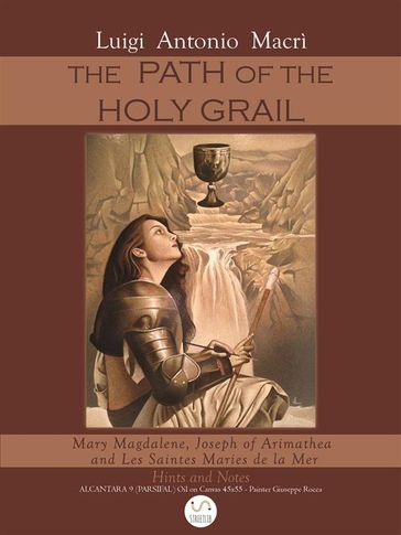 The Path of the Holy Graal - Luigi Antonio Macri